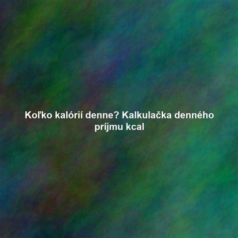 Graf zobrazenia denného príjmu kalórií