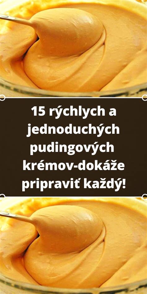 rôzne druhy pudingových krémov