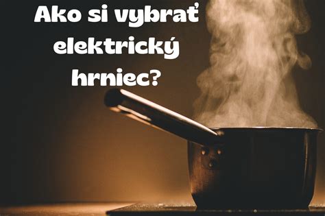Porovnávacia tabuľka najlepších elektrických hrncov